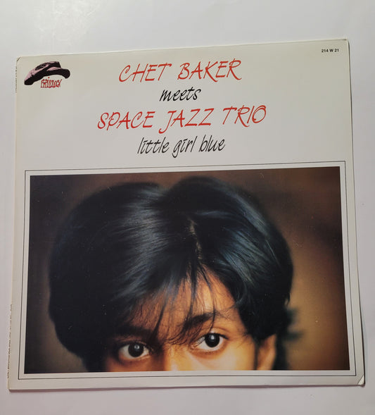 Chet Baker Meets Space Jazz Trio – Little Girl Blue (1988 Italian Pressing on Philology)